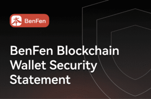 BenFen Blockchain Wallet Security Statement