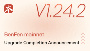 BenFen Mainnet V1.24.2 Upgrade Completion Announcement