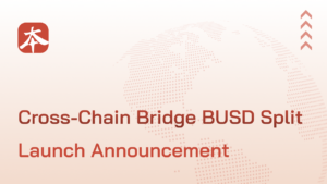 BenFen Cross-Chain Bridge BUSD Split Launch Announcement