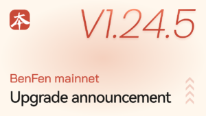 BenFen Mainnet V1.24.5 Upgrade Announcement